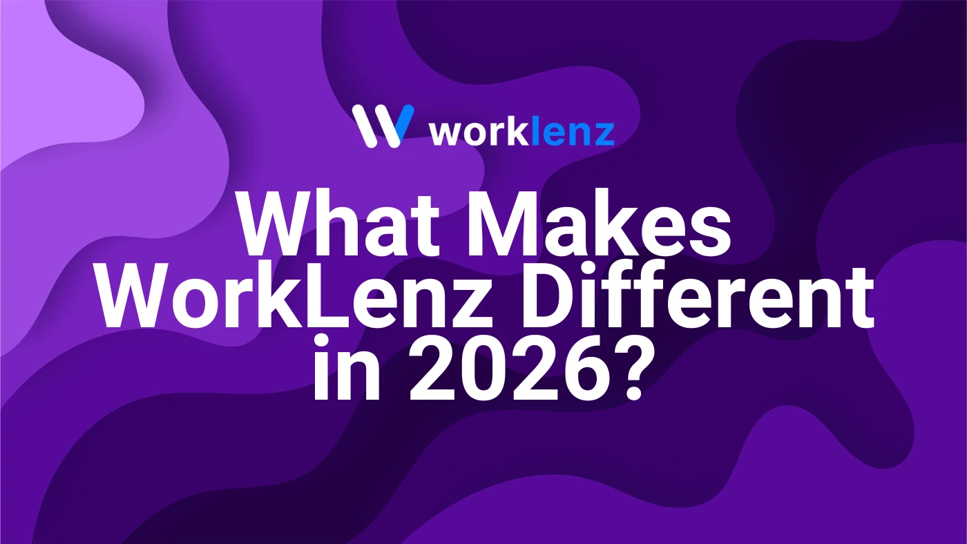 What Makes WorkLenz Different in 2026 and What’s Coming Next